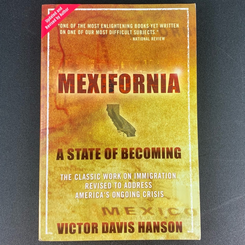 Mexifornia: A State of Becoming by Victor Davis Hanson. 2007.